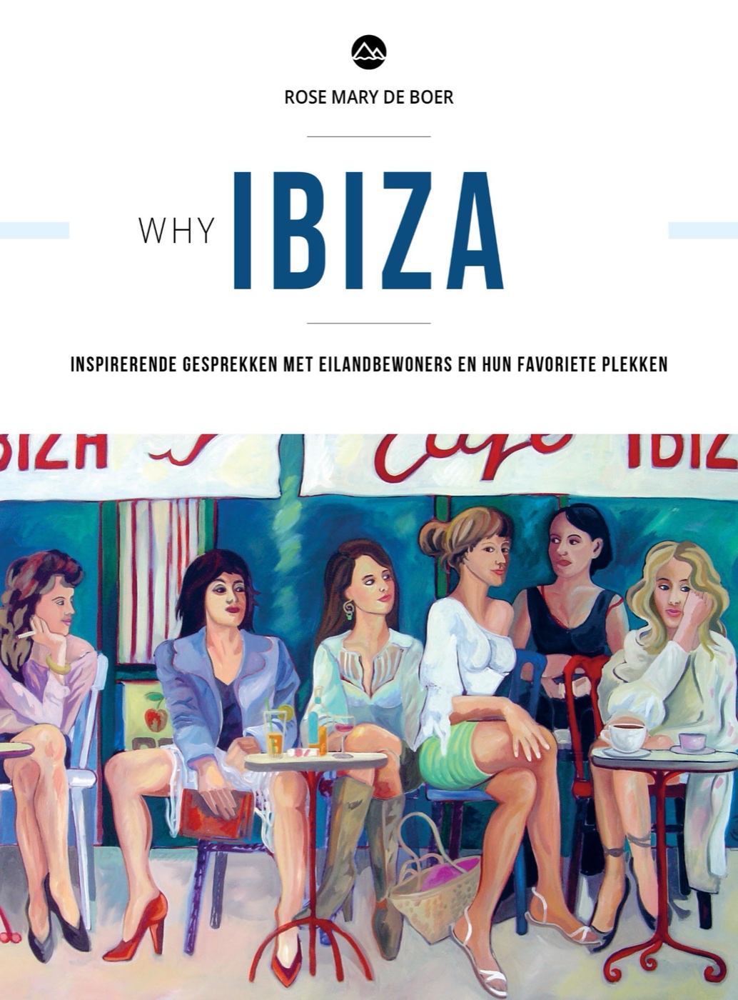 Why Ibiza - Rose Mary de Boer